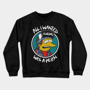 All i wanted was a pep$i, Suicidal Tendencies, Parody Crewneck Sweatshirt